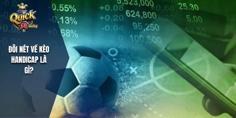Tìm hiểu về kèo handicap là gì