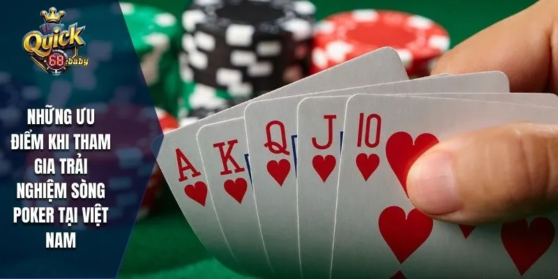 Những ưu điểm khi tham gia trải nghiệm sòng poker tại Việt Nam