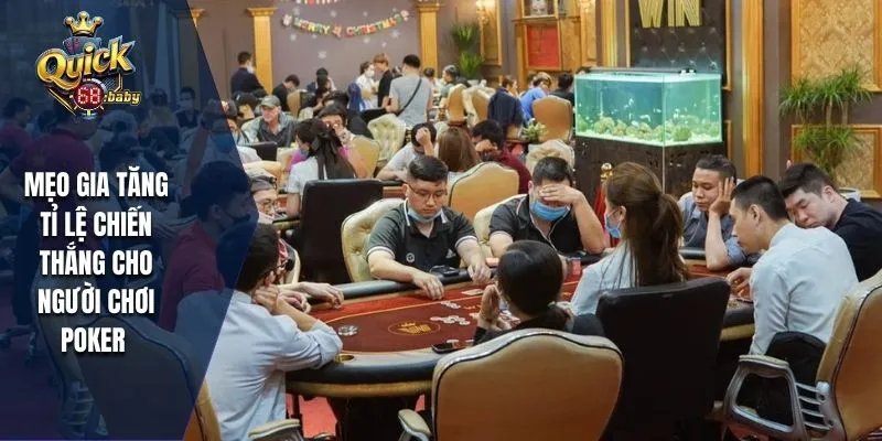 Mẹo gia tăng tỉ lệ chiến thắng cho người chơi poker 