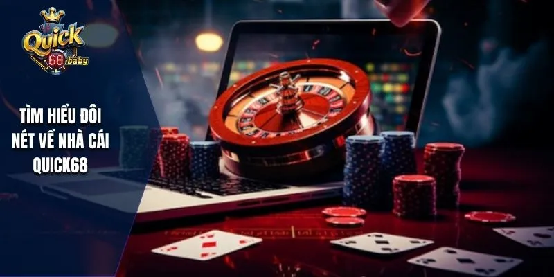 Khám phá đôi nét về nhà cái QUICK68