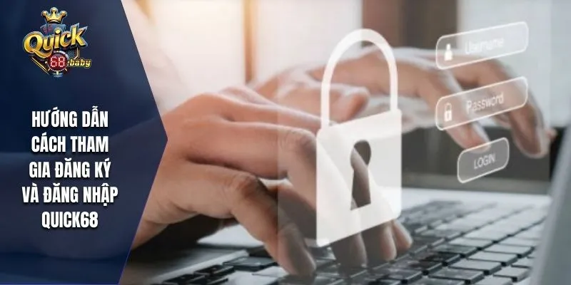 Hướng dẫn cách tham gia đăng ký và đăng nhập tài khoản