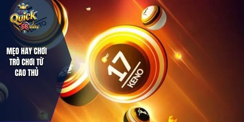 Mẹo hay chơi trò chơi từ cao thủ