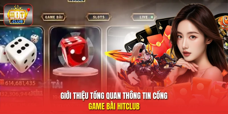 Giới thiệu tổng quan thông tin cổng game bài HitClub