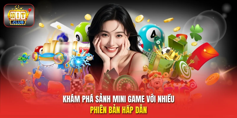 Khám phá sảnh Mini game với nhiều phiên bản hấp dẫn